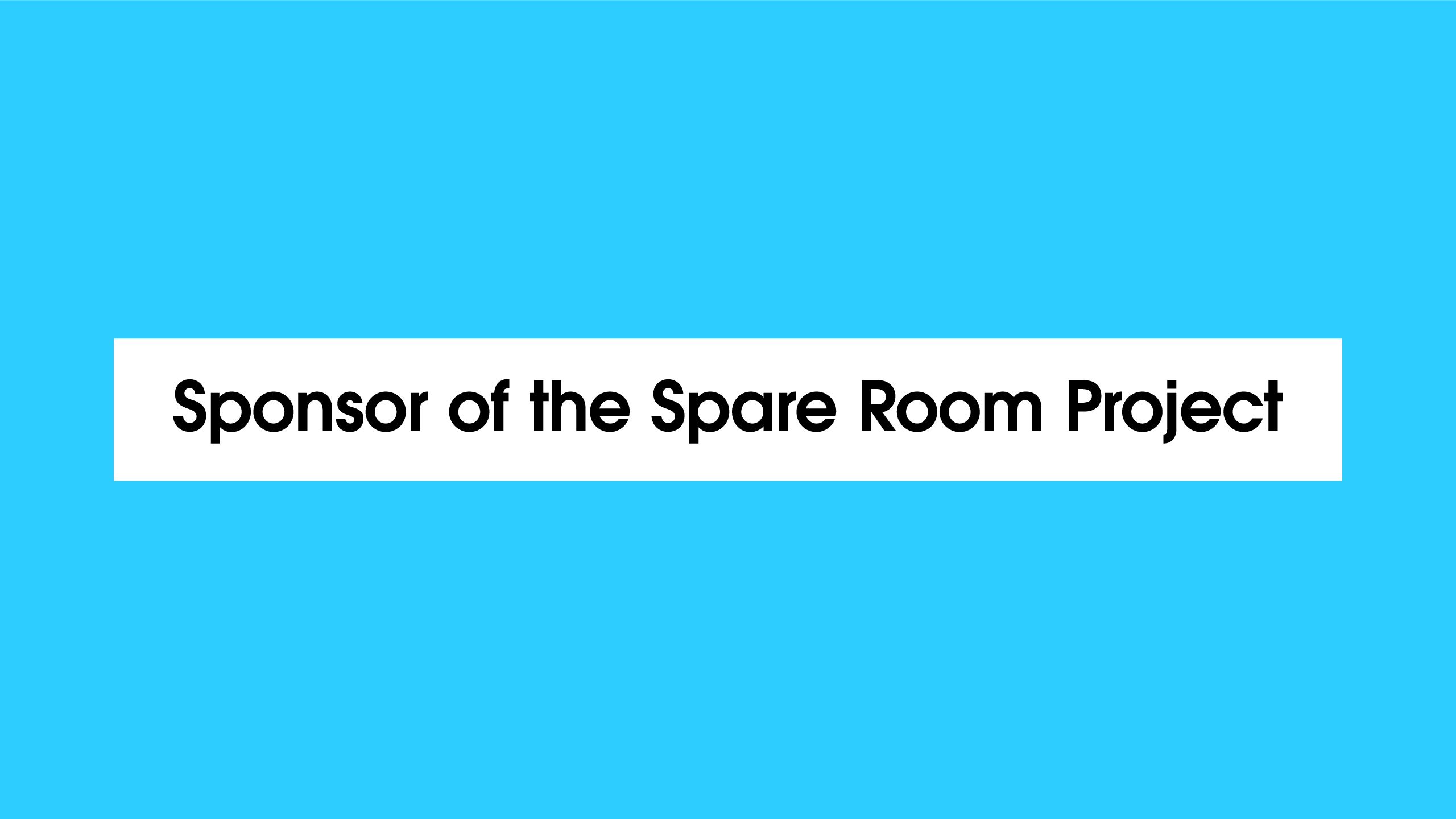 'sponsor of the spare room project&apos