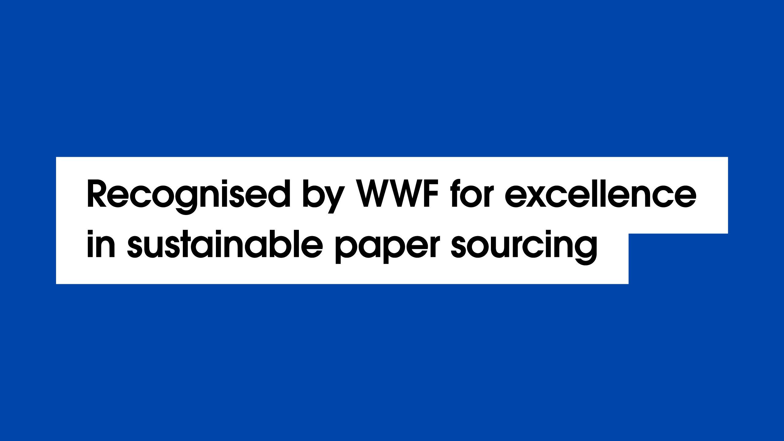 'Recognised by WWF for excellence in sustainable paper sourcing'