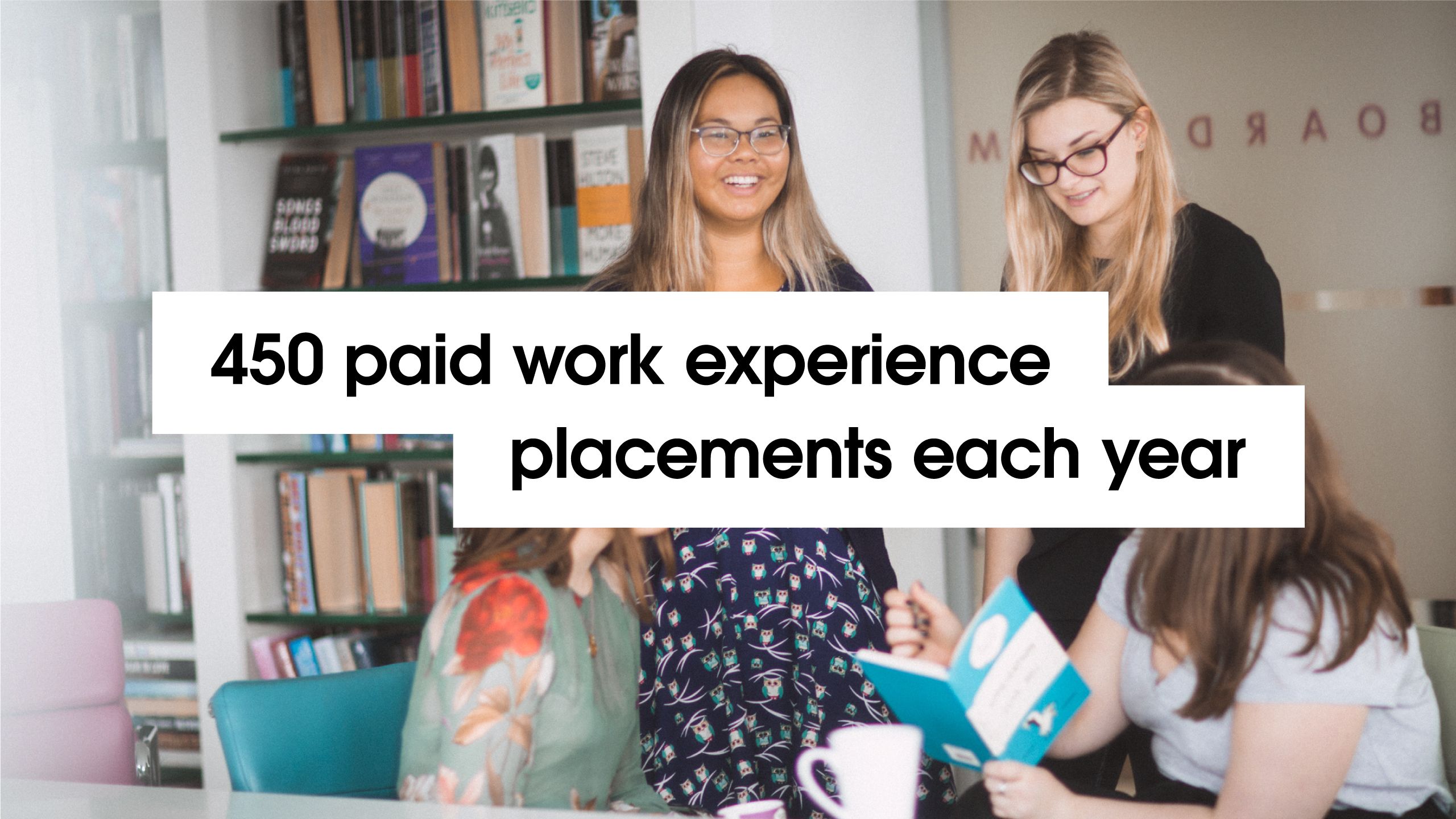 '450 paid work experience placements each year' - with background image of Penguin Random House staff talking and smiling.